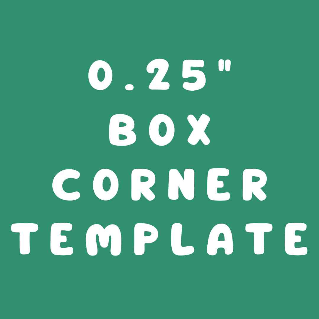 0.25 inch box corner template