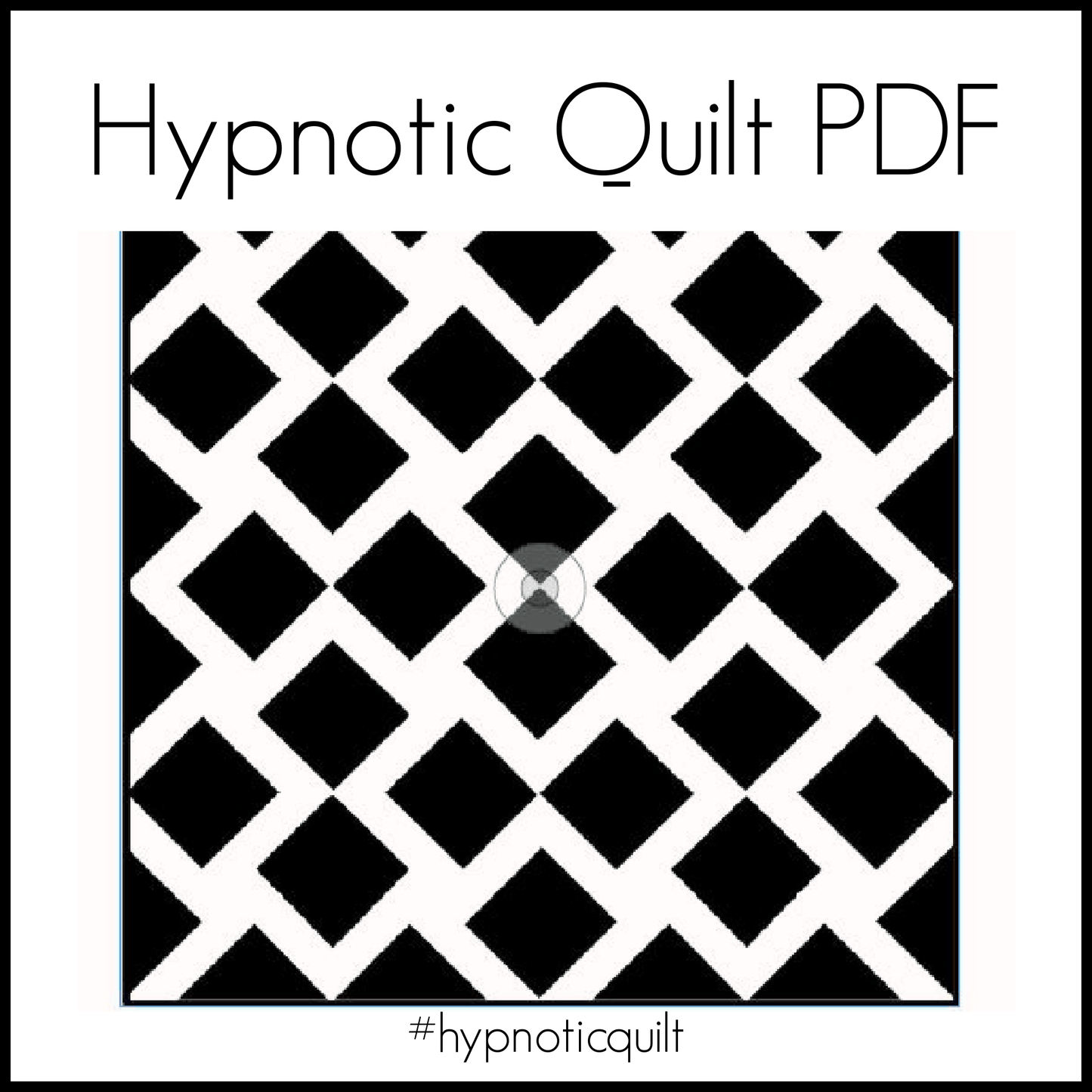 Hypnotic quilt pattern PDF in black and white