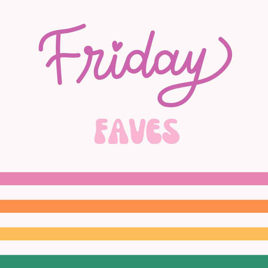 Friday Faves with links