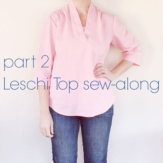 Leschi Top sew along day 2