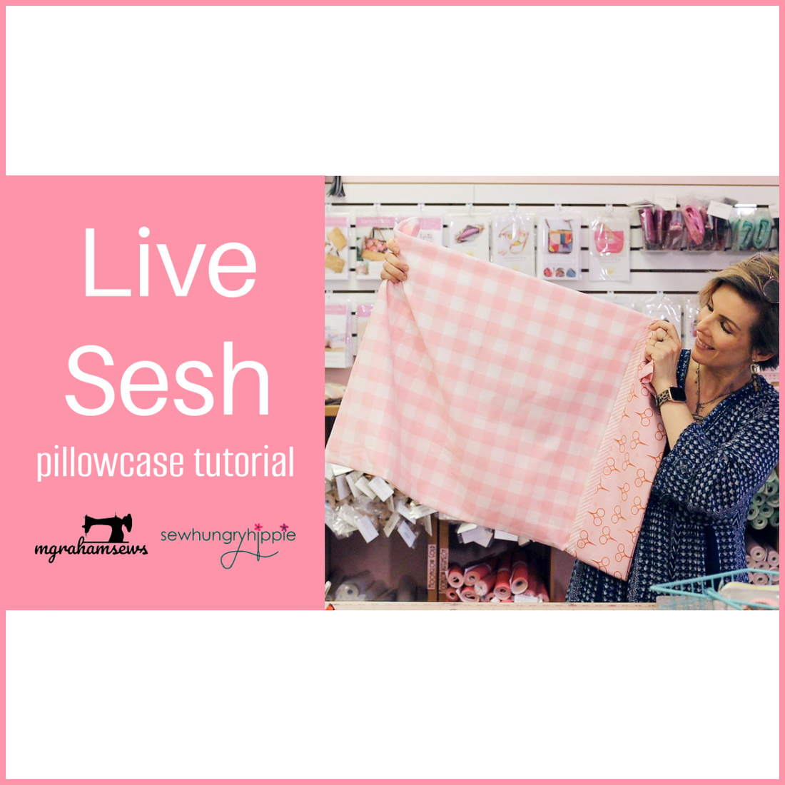 Pillowcase Live Sew tutorial