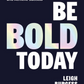 Book cover of 'Be Bold Today' by Leigh Burgess with motivational white text saying 'Unleash your potential, master your mindset, and achieve success' on a dark blue background.