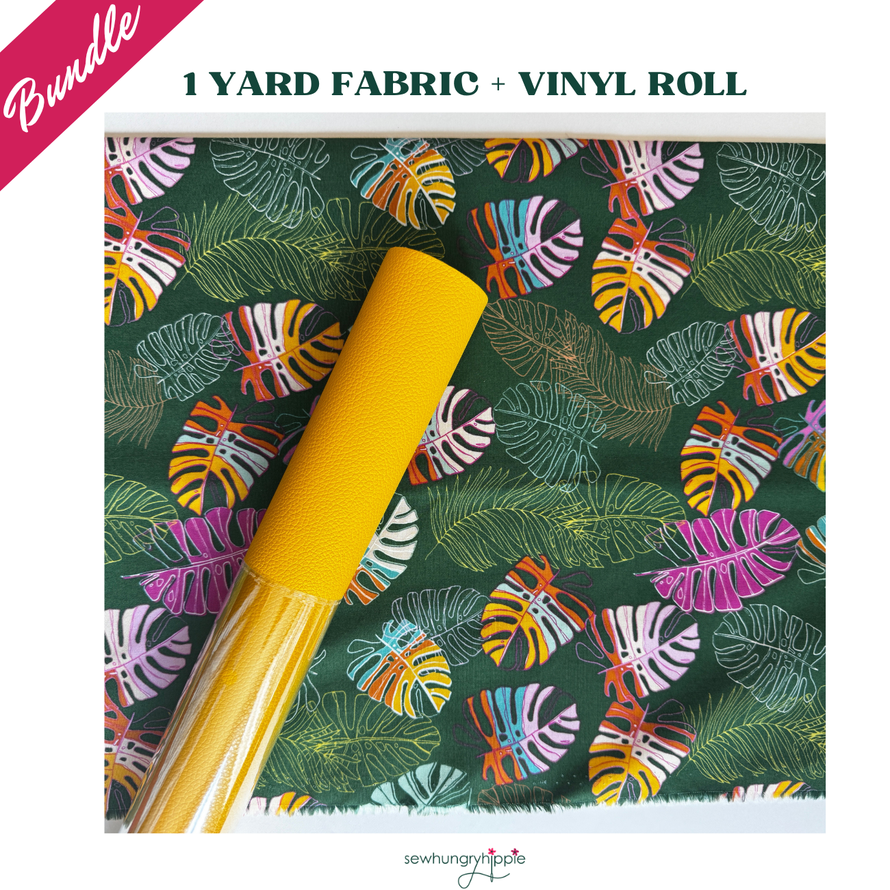 A product bundle promotional image with a white border. A pink ribbon graphic in the top-left corner reads "Bundle," and green text at the top reads "1 VINYL ROLL + 2 YARD FABRIC." The main photo shows a roll of textured, bright yellow vinyl fabric placed diagonally across a dark green fabric. The fabric is patterned with vibrant, multi-colored monstera and palm leaves in shades of pink, yellow, orange, and blue. The "sewhungryhippie" logo is centered at the bottom.