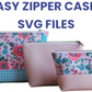 Easy Zipper Cases SVG Files