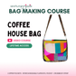 Coffee House Bag Course