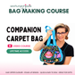 Companion Carpet Bag Course