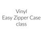 Vinyl Easy Zipper Case Course